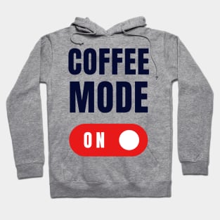 Coffee Mode ON Light Version Hoodie